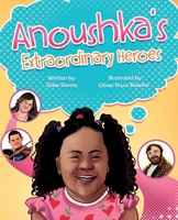 Anoushka's Extraordinary Heroes B0CNV9HH2G Book Cover