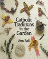 Catholic Traditions in the Garden (Traditions) 0879735562 Book Cover
