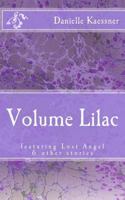 Volume Lilac: featuring Lost Angel & other stories 1503010198 Book Cover