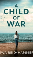 A Child of War 486747004X Book Cover