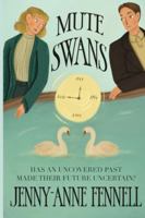 Mute Swans: A hauntingly beautiful exploration of love, loss, and second chances 1919171630 Book Cover