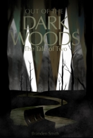 Out of the Dark Woods: The Tale of Two B08JJGY6L4 Book Cover