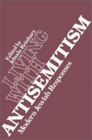 Living with Antisemitism: Modern Jewish Responses 0874514126 Book Cover