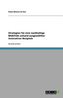 Strategien für eine nachhaltige Mobilität anhand ausgewählter innovativer Beispiele 3638855473 Book Cover
