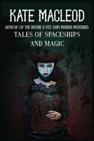Tales of Spaceships and Magic 1965167454 Book Cover