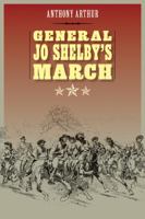 General Jo Shelby's March 1400068304 Book Cover