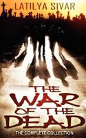 The War of the Dead: The Complete Collection 1478289643 Book Cover