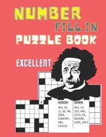 200+ Number Fill-In Puzzle Book: Enhance Your Math Skills and Relax Your and With Solutions Included B0BZ2T27XG Book Cover