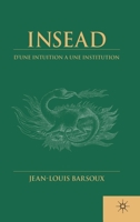 Insead: From Intuition to Institution 0333803981 Book Cover