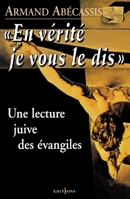 En vérité je vous le dis: Une lecture juive des évangiles (French Edition) 2863919539 Book Cover