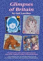 Glimpses of Britain: 24 Spectacular Quilts and 24 Great Projects Inspired by England, Ireland, Scotland and Wales - Plus Techniques, Tips, Useful and Frivolous Information, and Beautiful Photographs 0955349966 Book Cover