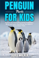 Penguin Facts for Kids: Explore the Fascinating World of Flightless Birds and Learn Everything You Need to Know About Them (Fun Learning with Animal Friends) B0FGQCFRMX Book Cover