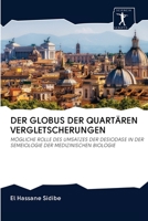 DER GLOBUS DER QUARTÄREN VERGLETSCHERUNGEN: MÖGLICHE ROLLE DES UMSATZES DER DESIODASE IN DER SEMEIOLOGIE DER MEDIZINISCHEN BIOLOGIE 620087848X Book Cover