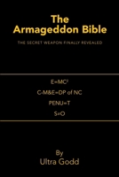 The Armageddon Bible: The Secret Weapon Finally Revealed 1663261334 Book Cover