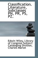 Classification. Literature, Subclasses PN, PR, PS, PZ. 0526090081 Book Cover