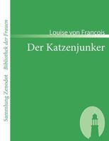 Der Katzenjunker (1879) 1482398966 Book Cover