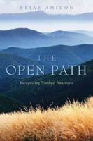 The Open Path: Recognizing Nondual Awareness 1591811791 Book Cover