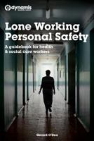 Lone Working Personal Safety: A guidebook for health & social care workers 1494759217 Book Cover