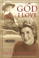 The God I Love: A Lifetime of Walking with Jesus 0310253969 Book Cover