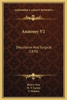 Anatomy V2: Descriptive And Surgical 1164110594 Book Cover