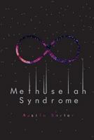 Methuselah Syndrome 1539509133 Book Cover