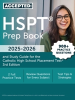 HSPT Prep Book 2025-2026: 900+ Practice Questions and Study Guide for the Catholic High School Placement Test: [3rd Edition] 1637987218 Book Cover
