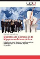 Modelos de Gestion En La Mipyme Metalmecanica 3847359614 Book Cover