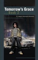 Tomorrow's Grace....Book 2 1462029566 Book Cover