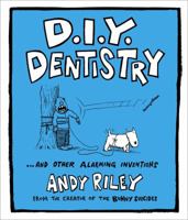 DIY Dentistry and Other Alarming Inventions 0452290031 Book Cover