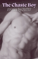 The Chaste Boy: Gay Chastity Erotica B0GY7WRHXB Book Cover
