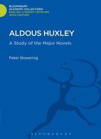 Aldous Huxley: a study of the major novels 1472511735 Book Cover