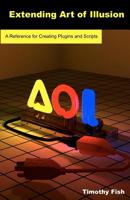 Extending Art of Illusion: A Reference for Creating Plugins and Scripts 1612950027 Book Cover