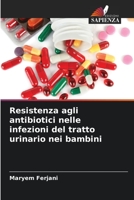 Resistenza agli antibiotici nelle infezioni del tratto urinario nei bambini 6206071359 Book Cover