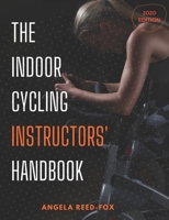 The Indoor Cycling Instructor Handbook B08B35X5N6 Book Cover
