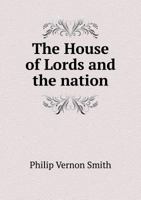 The House of Lords and the Nation 5518821948 Book Cover