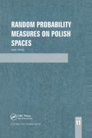 Random Probability Measures on Polish Spaces (Stochastics Monographs) 0367395991 Book Cover