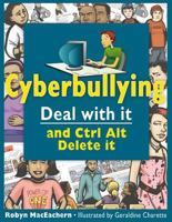 Cyberbullying: Deal With It and Ctrtl Alt Delete It 1552770370 Book Cover