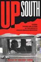 Up South: Stories, Studies, and Letters of African American Migrations 1565841689 Book Cover