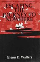 Escaping The Journey To Nowhere: The Psychology Of Alcohol And Other Drug Abuse 1560323191 Book Cover