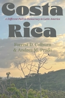 Costa Rica: A Different Path to Democracy in Latin America (The Americas in the World Series) 0826370918 Book Cover
