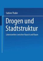 Drogen Und Stadtstruktur: Lebenswelten Zwischen Rausch Und Raum 3810018007 Book Cover