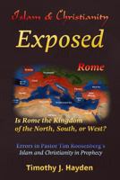 Islam and Christianity Exposed: Errors in Pastor Tim Roosenberg's Islam and Christianity in Prophecy 1514845911 Book Cover