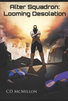 Alter Squadron: Looming Desolation B0B5KQVD3Q Book Cover