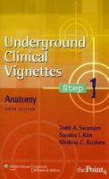 Underground Clinical Vignettes Step 1: Anatomy (UNDERGROUND CLINICAL VIGNETTES) 0781764750 Book Cover