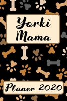 YORKI MAMA Planer 2020: Kalender Yorkshire Terrier Hunde Terminplaner - Hundemama Terminkalender Wochenplaner, Monatsplaner & Jahresplaner f�r Hundefrauchen & Hundebesitzer - DIN A 5 Taschenkalender 1 170406550X Book Cover