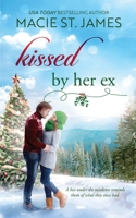 Kissed by Her Ex: A Sweet Second Chance Romance (Misty Mountain Mistletoe) B0CJL9W99G Book Cover