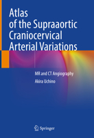 Atlas of the Supraaortic Craniocervical Arterial Variations 9811668051 Book Cover