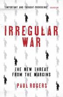 Irregular War: ISIS and the New Threat from the Margins 1784534889 Book Cover