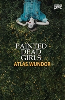 Painted Dead Girls 1998763420 Book Cover