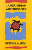 For an Amerindian Autohistory: An Essay on the Foundations of a Social Ethic (Mcgill-Queen's Native and Northern Series)